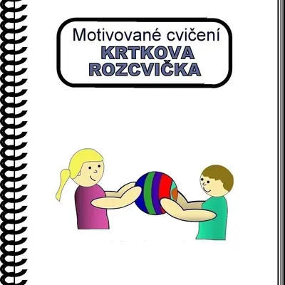 Motivované cvičení 14. - KRTKOVA ROZCVIČKA
