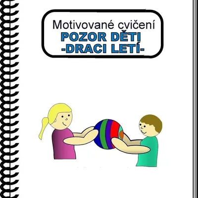 Motivované cvičení  7. - POZOR, DĚTI - DRACI LETÍ