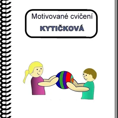 Motivované cvičení 11. - KYTIČKOVÁ