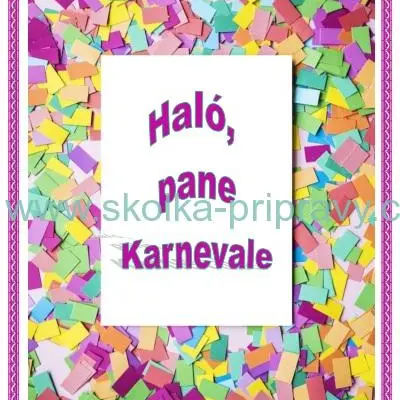 HALÓ, PANE KARNEVALE