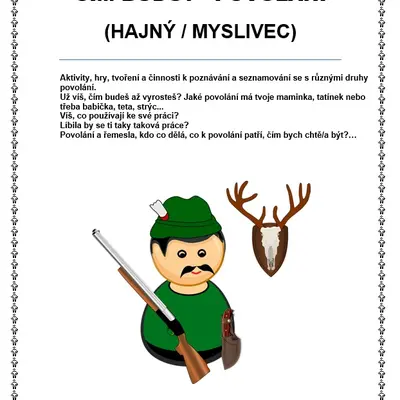 ČÍM BUDU? - POVOLÁNÍ HAJNÝ / MYSLIVEC