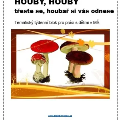 Tématický blok - HOUBY, HOUBY, třeste se...