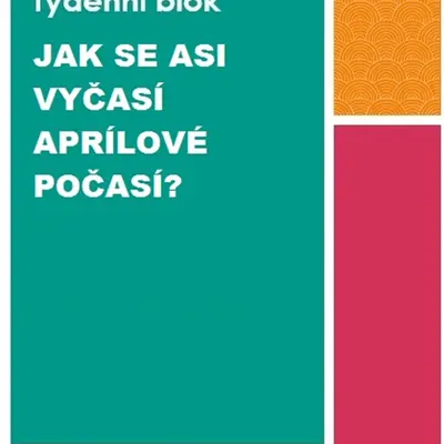 Tématický blok - JAK SE ASI VYČASÍ APRÍLOVÉ POČASÍ?