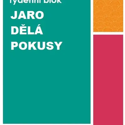 Tématický blok - JARO DĚLÁ POKUSY
