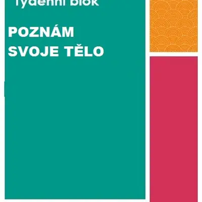 Tématický blok - POZNÁM SVOJE TĚLO