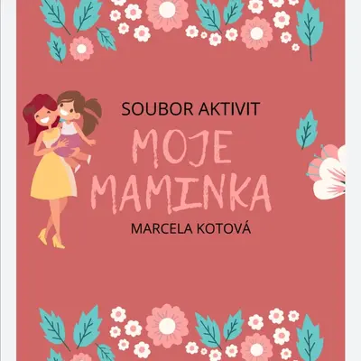 Soubor aktivit MOJE MAMINKA