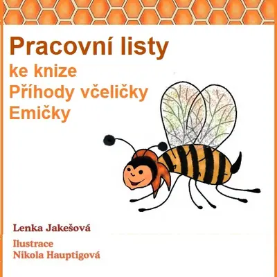Výukový materiál 6 pracovních listů na téma pohádkové knihy Příhody včeličky Emičky