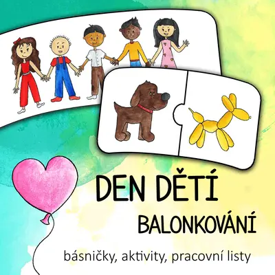 DEN DĚTÍ a balonkování - aktivity, básničky, pracovní listy