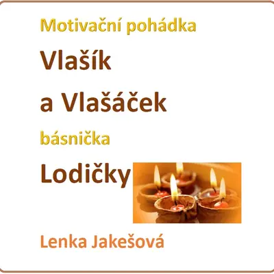 Výukový materiál Motivační pohádka Vlašík a Vlašáček, básnička Lodičky