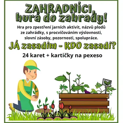 ZAHRADNÍCI, hurá do zahrady! (Já mám, kdo má...)