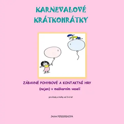 KARNEVALOVÉ KRÁTKOHRÁTKY – veselé pohybové aktivity