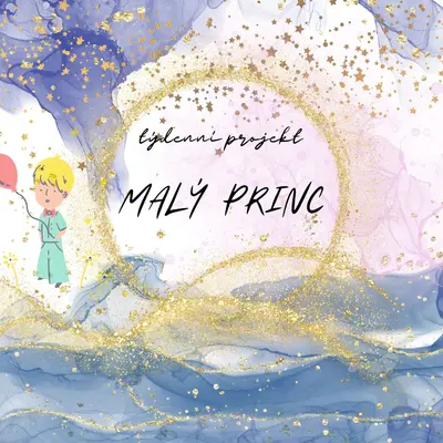 MALÝ PRINC, týdenní projekt