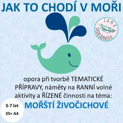 JAK TO CHODÍ V MOŘI – RANNÍ volné hry, ŘÍZENÉ činnosti/ MOŘŠTÍ ŽIVOČICHOVÉ, MOŘE