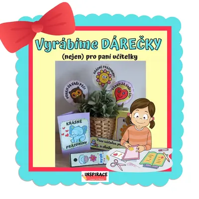 DÁREČKY (nejen) pro paní učitelky