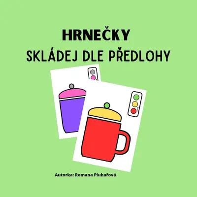 Hrnečky - skládej dle předlohy