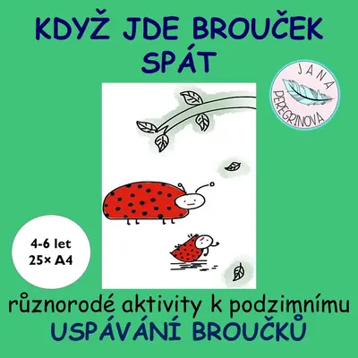 KDYŽ JDE BROUČEK SPÁT- aktivity k podzimnímu USPÁVÁNÍ BROUČKŮ