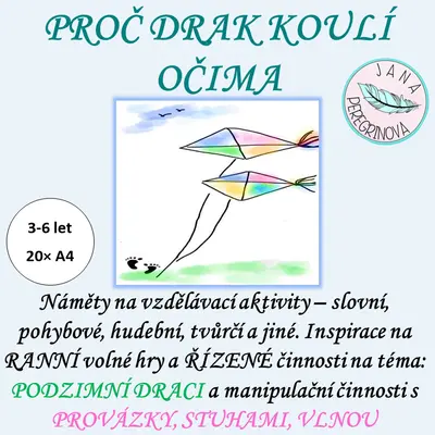 PROČ DRAK KOULÍ OČIMA – ranní volné hry, řízené činnosti/ PODZIMNÍ DRACI