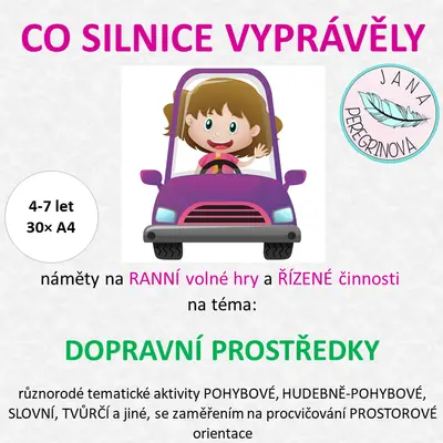 CO SILNICE VYPRÁVĚLY - RANNÍ volné hry a ŘÍZENÁ činnost/DOPRAVNÍ PROSTŘEDKY