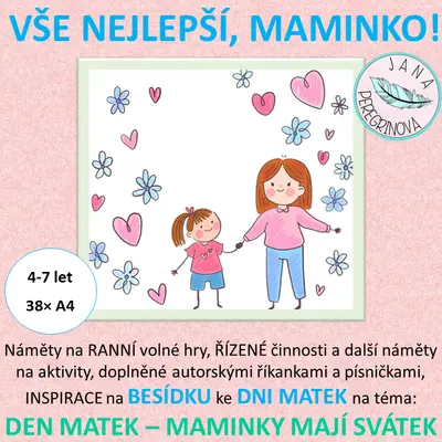 VŠE NEJLEPŠÍ, MAMINKO – MAMINKY MAJÍ SVÁTEK/ ranní volné hry, řízená činnost, BESÍDKA