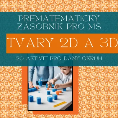 Geometrické tvary 2D a 3D- univerzální aktivity do MŠ