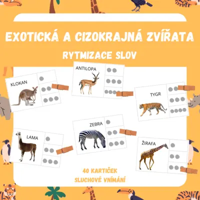 EXOTICKÁ A CIZOKRAJNÁ ZVÍŘATA - rytmizace slov