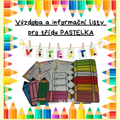 Výzdoba a informační listy pro třídu PASTELKA 🖍️