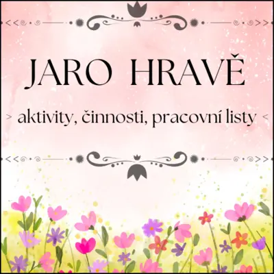 Jaro hravě - aktivity, činnosti, pracovní listy