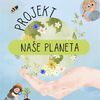 NAŠE PLANETA – OCHRANA PŘÍRODY