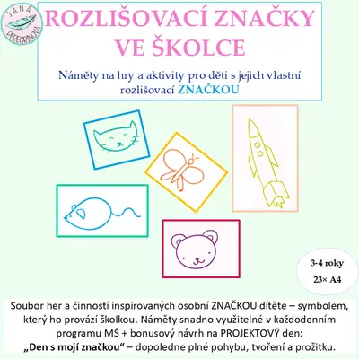 ROZLIŠOVACÍ ZNAČKY VE ŠKOLCE – náměty na hry a aktivity pro děti s jejich vlastní rozlišovací ZNAČKOU