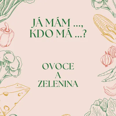 Já mám, kdo maá? - ovoce a zelenina