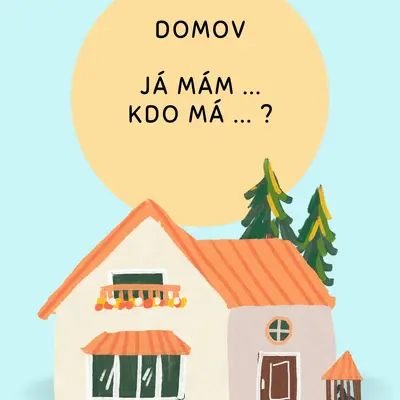 Domov - Já mám ..., kdo má ... ?