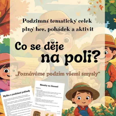 PODZIM: Sklízíme, aneb co se děje na poli?