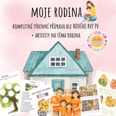 Moje rodina - kompletní týdenní příprava dle NOVÉHO RVP PV (2024) +  aktivity