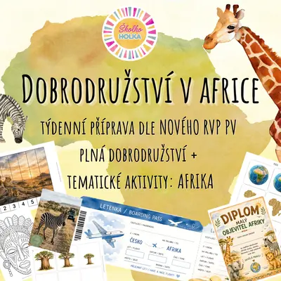 Dobrodružství v Africe - Kompletní týdenní příprava dle NOVÉHO RVP PV + aktivity na téma: AFRIKA