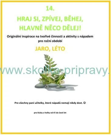 HRAJ SI, ZPÍVEJ, BĚHEJ, HLAVNĚ NĚCO DĚLEJ- AKTIVITY S NÁPADEM JARO/LÉTO
