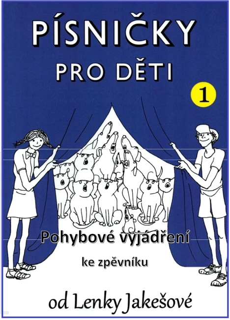 Výukový materiál Pohybové vyjádření ke zpěvníku Písničky pro děti 1 od Lenky Jakešové