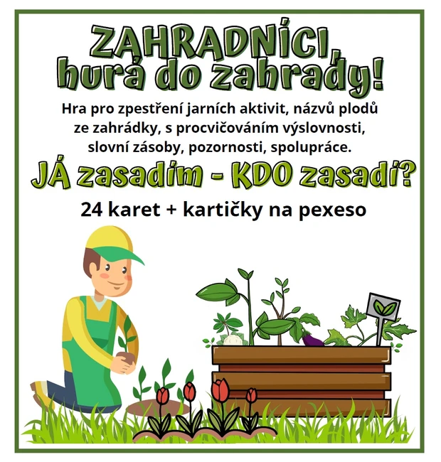 ZAHRADNÍCI, hurá do zahrady! (Já mám, kdo má...)