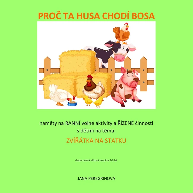 PROČ TA HUSA CHODÍ BOSA- ZVÍŘÁTKA NA STATKU