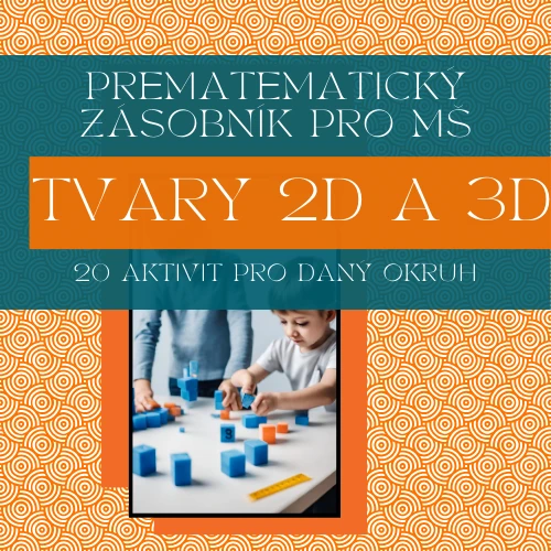 Geometrické tvary 2D a 3D- univerzální aktivity do MŠ