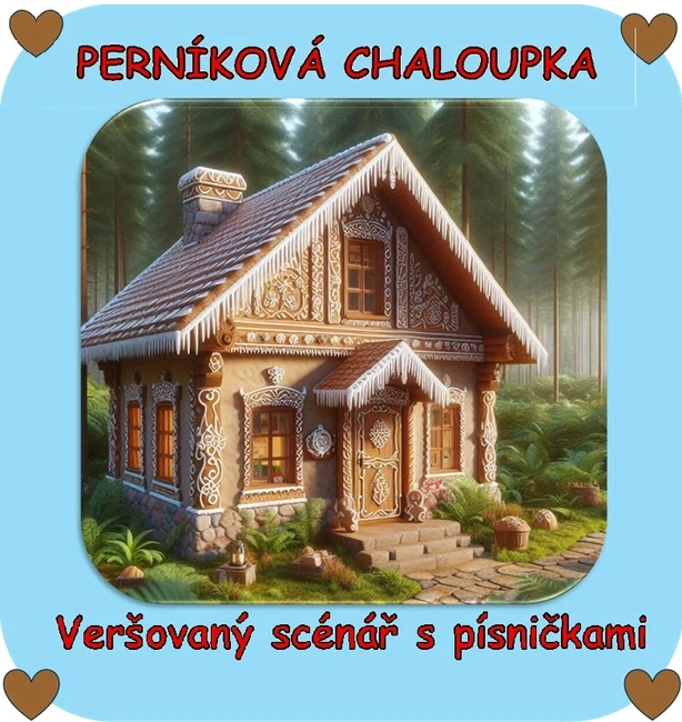 Perníková chaloupka - scénář