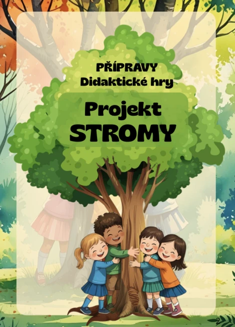 Projekt STROMY – přípravy, didaktické hry pro MŠ