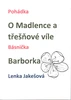 Výukový materiál Pohádka O Madlence a třešňové víle, básnička Barborka