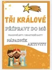 Tři králové - PŘÍPRAVY – ukázka 2